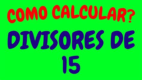 divisor de 15|Divisores de 15 .
